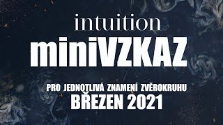 miniVZKAZY pro všechna znamení zvěrokruhu na březen 2021 ♡