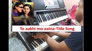 To aakhi mo aaina | To aakhi mo aaina |Electronic Cover|Akarshan Instrumental| CTX9000KORGEK50