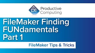 FileMaker Finding FUNdamentals - Part 1 - Find, Constrain, Extend, and more!
