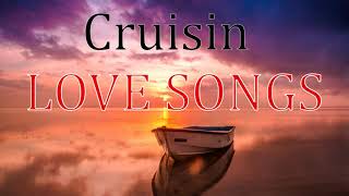Best 100 Cruisin Nonstop Love Songs New Playlist | Beautiful 30 English Romantic Songs Ever
