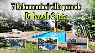 7 VILLA MURAH DI PUNCAK HARGA DI BAWAH 2 JUTA UNTUK ROMBONGAN | VILLA MURAH DI PUNCAK