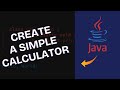 How to Create a Simple Calculator in Java 2025?