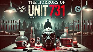 Unit 731: The Darkest Secret of WWII