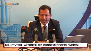 Milletvekili Altunyaldız gündemi değerlendirdi