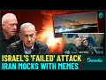 Iran's Mockery of Israel's Strikes: 'Clear Sky, No Damage' - Memes & Videos Surfaces on Social Media