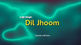 Dil Jhoom Karaoke | Arijit Singh | Gadar 2 | Unplugged Karaoke | With Lyrics