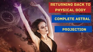 Returning Back To Physical Body ||Lucid dreaming Training