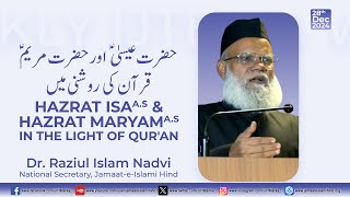 Weekly Ijtema | Hazrat ISA(A.S) \u0026 Hazrat MARYAM(A.S) in the Light of Qur'an | Dr. Raziul Islam Nadvi