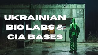 Pentagon Funded Bio Labs \u0026 CIA Bases in Ukraine