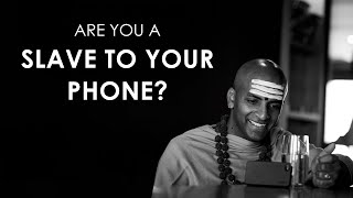 Are you a Slave to your Phone?