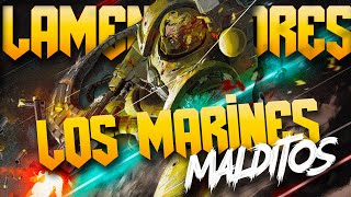 LAMENTADORES Los Verdaderos HEROES De WARHAMMER 40K | La Historia De Los Marines MALDITOS