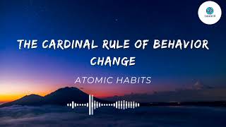 ATOMIC HABITS | BY JAMES CLEAR  |  CHAPTER 15.The Cardinal Rule of Behavior Change. |