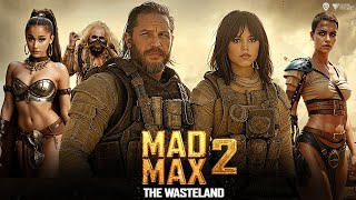 Mad Max 2 : The Wasteland Full Movie Facts (2025) | Tom Hardy | Jenna Ortega | Charlize Theron