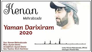 Kenan Mehrabzade - Yaman Darixiram 2020 | Azeri Music [OFFICIAL]