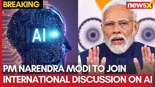 AI Summit in France: PM Modi to Join International Discussion on Artificial Intelligence | NewsX