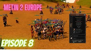 METIN 2 EUROPE **MANY UPGRADES* *MANY FAILS** EPISODE 8