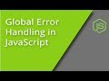 Handling Global JavaScript Errors