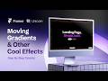 How to add Moving Gradients and Other Cool effects to your Framer site!
