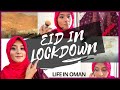 OUR EID IN LOCKDOWN | EID IN MUSCAT | LIFE IN OMAN | masoomana life