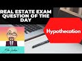 Daily real estate exam practice question -- Hypothecation