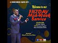 FRIDAY MID-WEEK SERVICE : BISHOP DR. STEVE CROWN MATARA: 22ND NOVEMBER, 2024