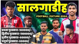 Salgadih Football Tournament 2024 Fixture | Salgadih Football Match 2024 Fixture