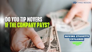 Do You Tip Movers If the Company Pays? | Moving Etiquette Explained