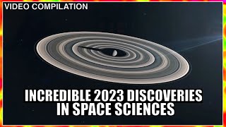 Biggest and Most Unusual Discoveries In Space Sciences of 2023 - Video Compilation