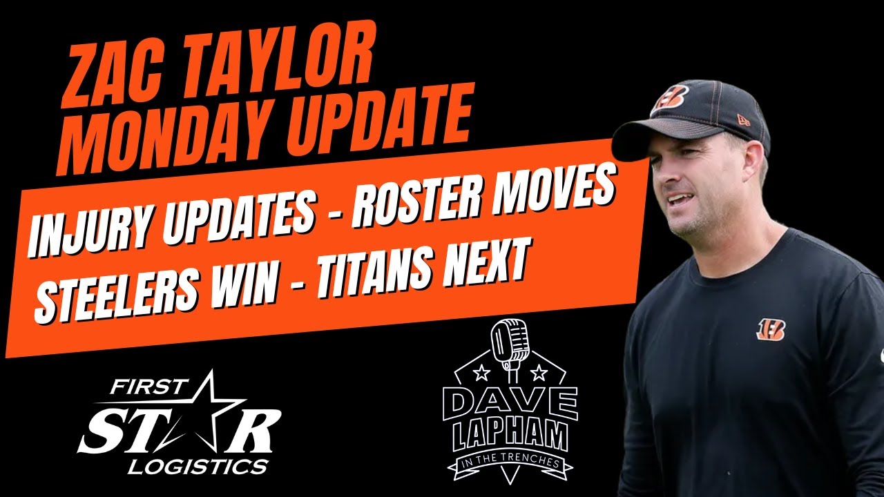 Bengals HC Zac Taylor Monday Update | Injury Updates - Roster Moves ...