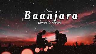 Banjaara Lyrical Video | Ek Villain | Slowed & Reverb | Music series🎶