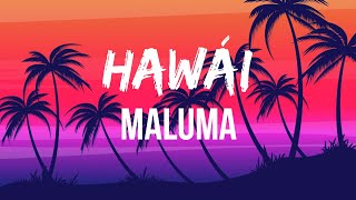 Maluma - Hawái (Letra/Lyrics) | Deja de mentirte La foto que subiste con el