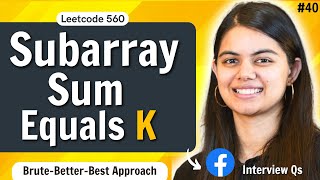 Subarray Sum Equals K | Brute-Better-Optimal approach