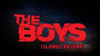 THE BOYS × (Slowed Reverb) Instagram Viral Songs 2023 | The Boys Movie Song | Trending Song 2023