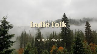 Indie Folk Worship Playlist Pt. 2