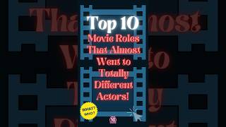 Top 10 Movie Roles That Went to Totally Different Actors