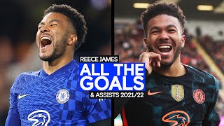 "It's A Wonder Strike A Special Talent!" | All The Goals & Assists: Reece James | 2021/22
