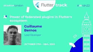 Power of federated plugins in Flutter's ecosystem - Guillaume Bernos | droidcon London 2022