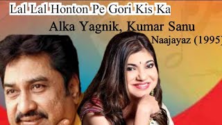 Lal Lal Hoton Pe..|Alka Yagnik, Kumar Sanu|| Naajayaz (1995)Ajay Devgn, Juhi Chawla||