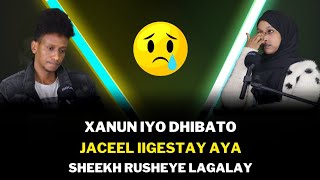 XANUN \u0026 DHIBATO JACEEL IIGESTAY AYA SHEEKH RUSHEYE LAGALAY