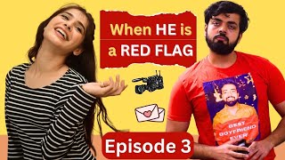 Episode 3 - When He Is A Red Flag - Documenting Love - Mockumentary