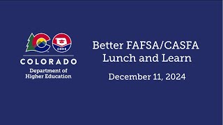 Better FAFSA/CAFSA Lunch and Learn Recording | Dec. 11, 2024