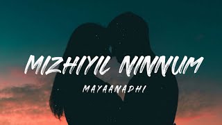 Mizhiyil Ninnum (Lyrics) - Mayaanadhi