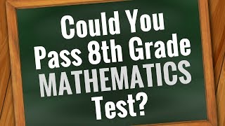 MATH Quiz: Are You Smarter than 8th grader? | Can You Pass 8th Grade? - 30 Questions