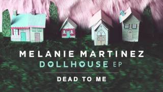 Dollhouse EP - Melanie Martinez  (Dead To Me)