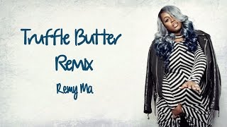 Remy Ma ~ Truffle Butter Freestyle Lyrics