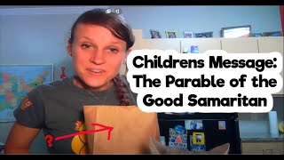 Children's Sermon Message: The Parable of the Good Samaritan Luke 10:25-37 for Kids Church Lesson