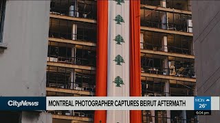 Montreal photographer captures Beirut aftermath