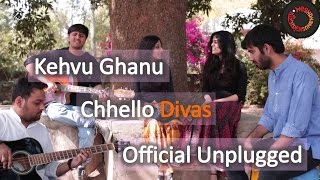 Meghdhanush | Kehvu Ghanu - Chhello Divas | Official Unplugged