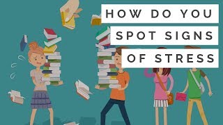 How to spot the signs of stress | Exam Stress #2