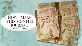 HOW I MAKE THIS MONTHS JOURNAL - MARCH 2025